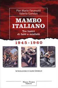 Clicca per leggere la scheda editoriale di Mambo italiano 1945-1960 di Mario Fasanotti, Valeria Gandus