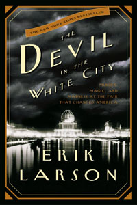 Clicca per leggere la scheda editoriale di The Devil in the White City: Murder, Magic, and Madness at the Fair that Changed America di Erik Larson