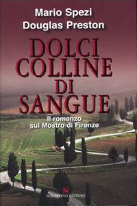 Clicca per leggere la scheda editoriale di Dolci colline di sangue. Il romanzo sul mostro di Firenze di P. Douglas e M. Spezi