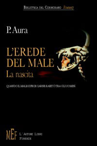 Clicca per leggere la scheda editoriale di L' erede del male - La nascita di P. Aura