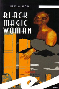 Clicca per leggere la scheda editoriale di Black Magic Woman di Danilo Arona