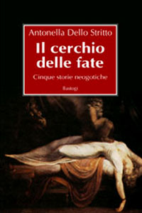 Clicca per leggere la scheda editoriale di Il cerchio delle fate di Antonella Dello Stritto