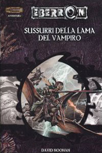 Clicca per leggere la scheda editoriale di Eberron. Sussurri della lama del vampiro di David Noonan