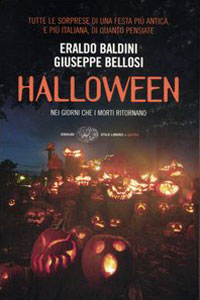 Clicca per leggere la scheda editoriale di Halloween. Nei giorni che i morti ritornano di Eraldo Baldini, Giuseppe Bellosi