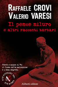 Clicca per leggere la scheda editoriale di Il pesce siluro e altre storie di Valerio Varesi, Raffaele Crovi