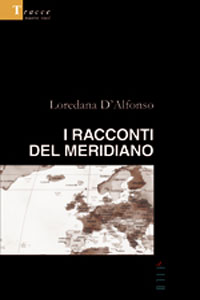 Clicca per leggere la scheda editoriale di I racconti del meridiano di Loredana D'Alfonso