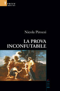 Clicca per leggere la scheda editoriale di La prova inconfutabile di Nicola Pirozzi