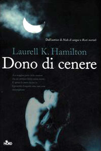 Clicca per leggere la scheda editoriale di Dono di cenere di Laurell K. Hamilton