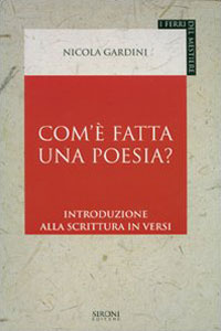 Clicca per leggere la scheda editoriale di Com' fatta una poesia? di Nicola Gardini