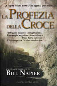 Clicca per leggere la scheda editoriale di La profezia della croce di Bill Napier