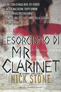 Clicca per leggere la scheda editoriale di L'esorcismo di Mr Clarinet di Nick Stone