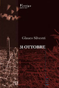 Clicca per leggere la scheda editoriale di 31 ottobre di Glauco Silvestri