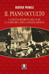 Clicca per leggere la scheda editoriale di Il piano occulto. La setta segreta delle SS e la ricerca della razza ariana di Heather Pringle