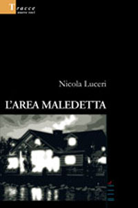 Clicca per leggere la scheda editoriale di L'area maledetta di Nicola Luceri