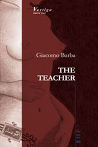 Clicca per leggere la scheda editoriale di The Teacher di Giacomo Barba