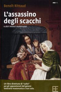 Clicca per leggere la scheda editoriale di L'assassino degli scacchi e altri misteri matematici di Benot Rittaud