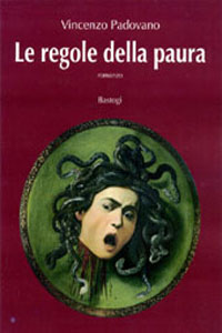 Clicca per leggere la scheda editoriale di Le Regole della Paura di Vincenzo Padovano