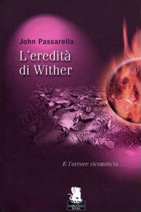 Clicca per leggere la scheda editoriale di L' eredit di Wither di John Passarella