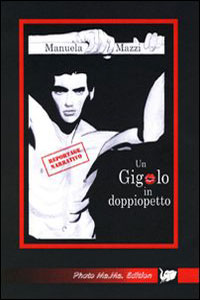 Clicca per leggere la scheda editoriale di Un gigolo in doppiopetto di Manuela Mazzi