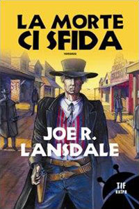 Clicca per leggere la scheda editoriale di La morte ci sfida di Joe R. Lansdale