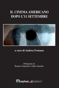 Clicca per leggere la scheda editoriale di Il cinema americano dopo l'11 settembre di Andrea Fontana