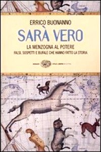 Clicca per leggere la scheda editoriale di Sar vero. La menzogna al potere. Falsi, sospetti e bufale che hanno fatto la storia di Errico Bounanno