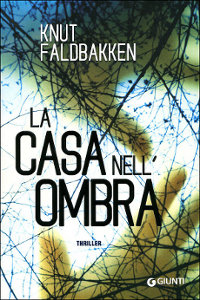 Clicca per leggere la scheda editoriale di La casa nell'ombra di Knut Faldbakken