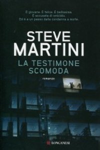 Clicca per leggere la scheda editoriale di La testimone scomoda di Steve Martini