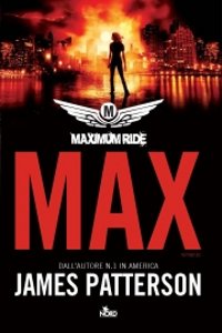 Clicca per leggere la scheda editoriale di Max. Maximum Ride di James Patterson