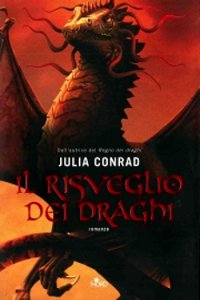 Clicca per leggere la scheda editoriale di Il Risveglio dei Draghi di Julia Conrad