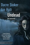 Dacre Stoker, Ian Holt - Undead. Gli immortali