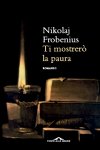 Nikolaj Frobenius - Vi mostrer la paura