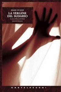 Clicca per leggere la scheda editoriale di La Vergine del Sudario di Bram Stoker