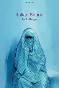 Clicca per leggere la scheda editoriale di Italian Sharia di Paolo Grugni