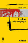 Alberto Paleari - Il colore della vergogna