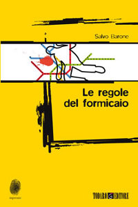 Clicca per leggere la scheda editoriale di Le Regole del Formicaio di Salvo Barone