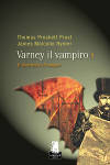 Thomas Peckett Prest, James Malcolm Rymer - Il Banchetto di Sangue. Varney il vampiro 1