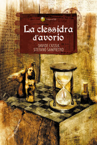 Clicca per leggere la scheda editoriale di La Clessidra d'Avorio di Davide Cassia e Stefano Sampietro