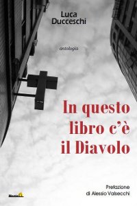 Clicca per leggere la scheda editoriale di In questo libro c' il Diavolo di Luca Ducceschi