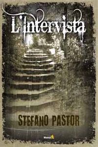 Clicca per leggere la scheda editoriale di L'intervista di Stefano Pastor