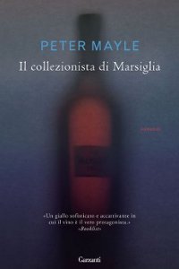 Clicca per leggere la scheda editoriale di Il collezionista di Marsiglia di Peter Mayle