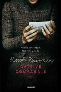 Clicca per leggere la scheda editoriale di Cattive compagnie di Ruth Newman