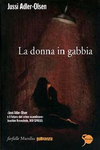 Clicca per leggere la scheda editoriale di La Donna in Gabbia di Jussi Adler-Olsen