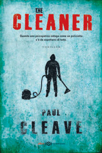 Clicca per leggere la scheda editoriale di The Cleaner di Paul Cleave