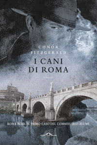 Clicca per leggere la scheda editoriale di I cani di Roma di Conor Fitzgerald