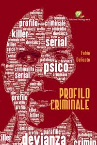 Clicca per leggere la scheda editoriale di Profilo Criminale di Fabio Delicato