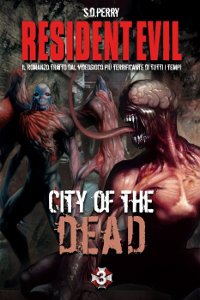 Clicca per leggere la scheda editoriale di Resident Evil: City Of The Dead di S.D. Perry