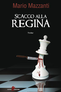 Clicca per leggere la scheda editoriale di Scacco alla Regina di Mario Mazzanti