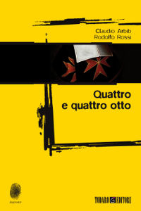 Clicca per leggere la scheda editoriale di Quattro e quattro otto di Claudio Arbib, Rodolfo Rossi