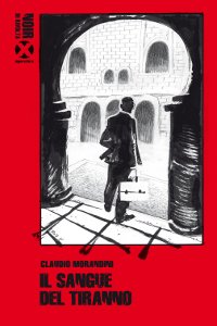 Clicca per leggere la scheda editoriale di Il sangue del tiranno di Claudio Morandini